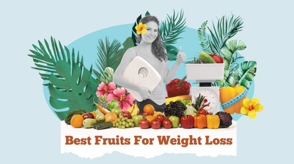 Best Fruits For Weight Loss