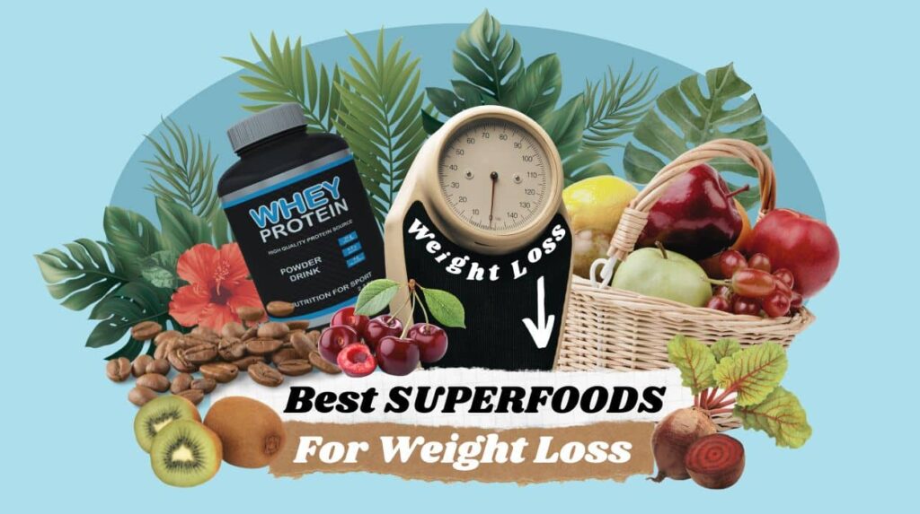 Best Superfoods For Weight Loss