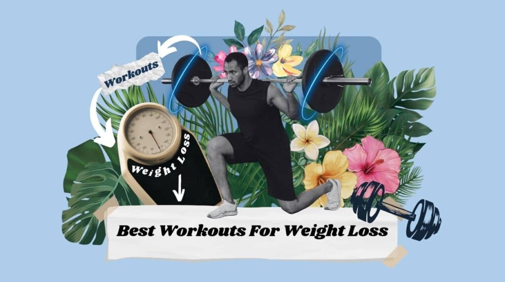 Best Workouts For Weight Loss